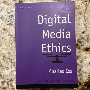 Digital Media Ethics by Charles Ess Third Edition